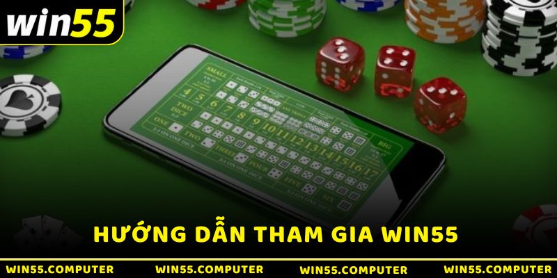 Hướng dẫn tham gia cá cược Win55