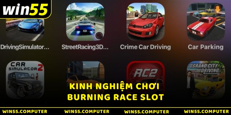 Kinh nghiệm chơi Burning Race Slot bao thắng cho các tân binh 