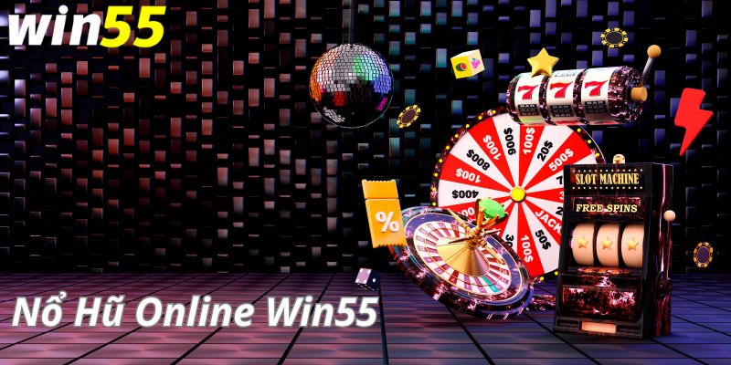 giới thiệu về nổ hũ win55 là gì