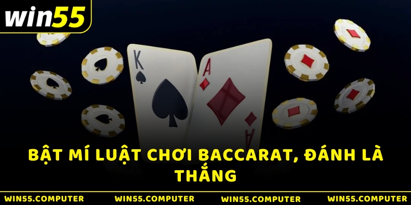 Bật mí luật chơi Baccarat, đánh là thắng