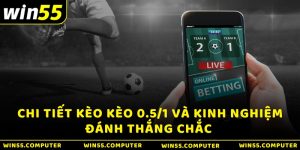 Chi Tiết Kèo 0.5/1 Và Kinh Nghiệm Đánh Thắng Chắc