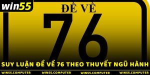 Suy luận đề về 76 theo thuyết ngũ hành